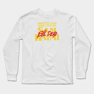 Written and Directed by Sam Raimi Long Sleeve T-Shirt